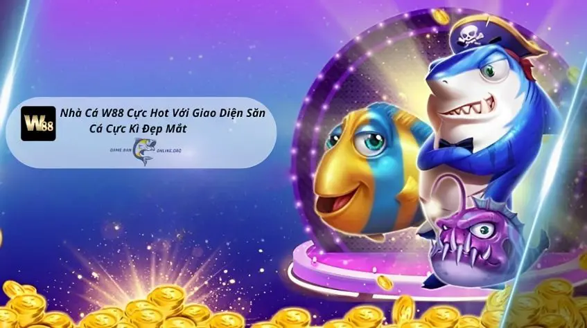 Game Bắn Cá 33 W88 cực hot với giao diện săn cá cực kì đẹp mắt